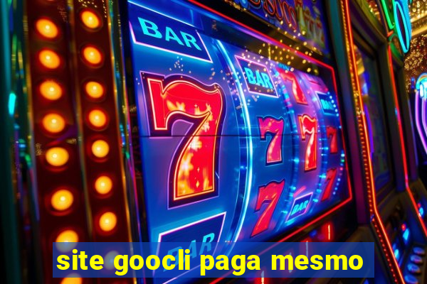 site goocli paga mesmo